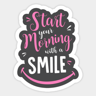 Start your morning with a smile Sticker